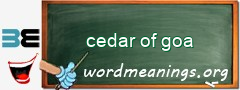 WordMeaning blackboard for cedar of goa